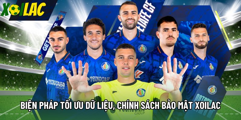 Biện pháp tối ưu dữ liệu, chính sách bảo mật Xoilac Biện pháp tối ưu dữ liệu, chính sách bảo mật Xoilac