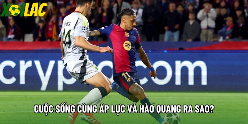 Cuộc sống cùng áp lực và hào quang ra sao?