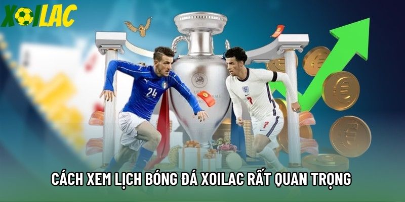 Cách xem lịch bóng đá Xoilac rất quan trọng