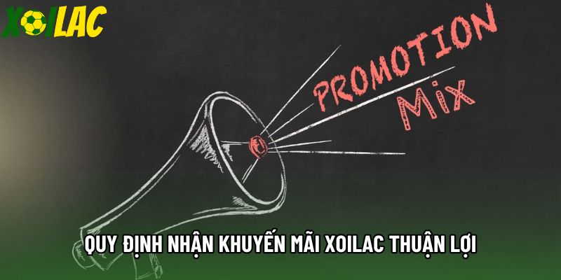 Quy định nhận khuyến mãi xoilac thuận lợi